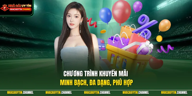  Chương trình khuyến mãi minh bạch, đa dạng, phù hợp